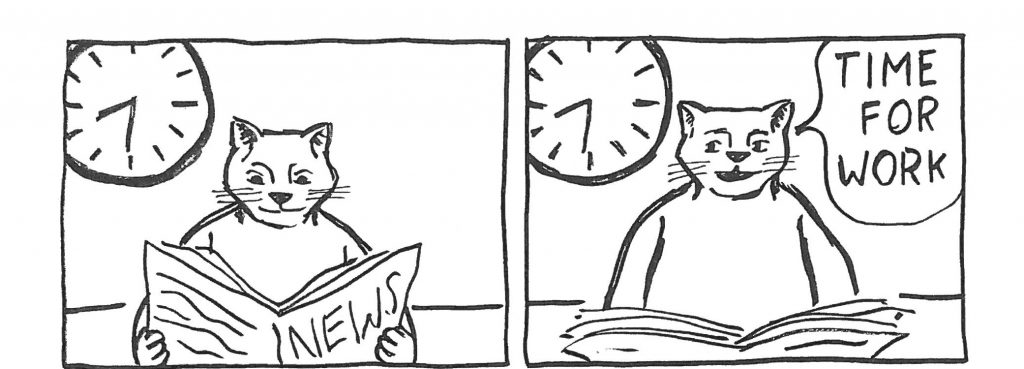 Two comics panels: Cat sits at table reading newspaper; cat looks up and says "time for work"